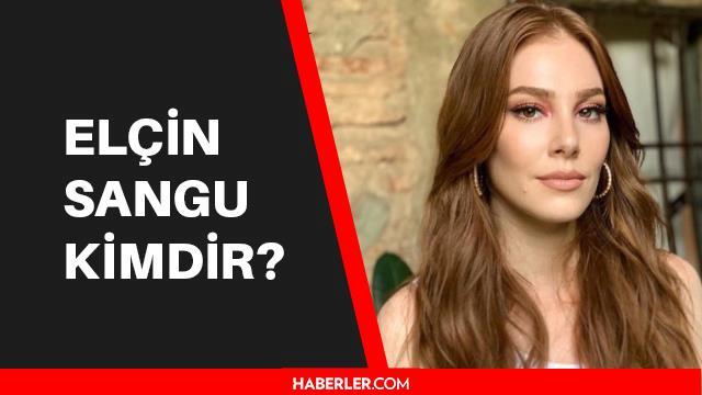 Elçin Sangu kimdir? Yakın zamanda yeni dizi projesiyle ekranlara dönecek Elçin Sangu kaç yaşında, aslen nerelidir?