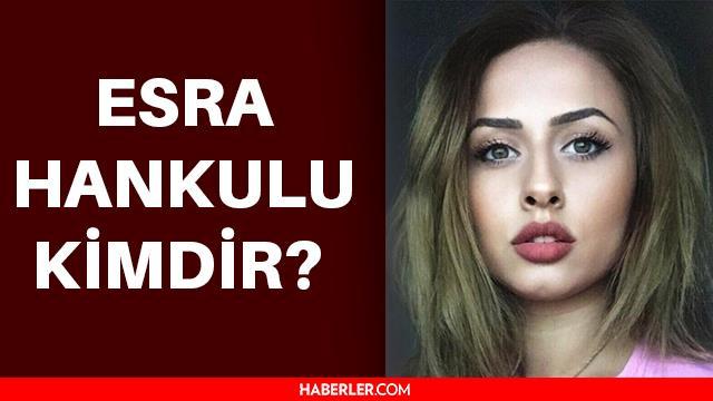 Esra Hankulu kimdir? Esra Hankulu ölüm nedeni nedir? Esra Hankulu neden öldü?