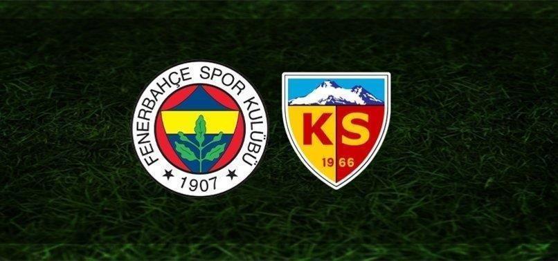 Fenerbahçe Kayserispor maçı CANLI İZLEYİN (Fenerbahçe-Kayserispor canlı anlatım)