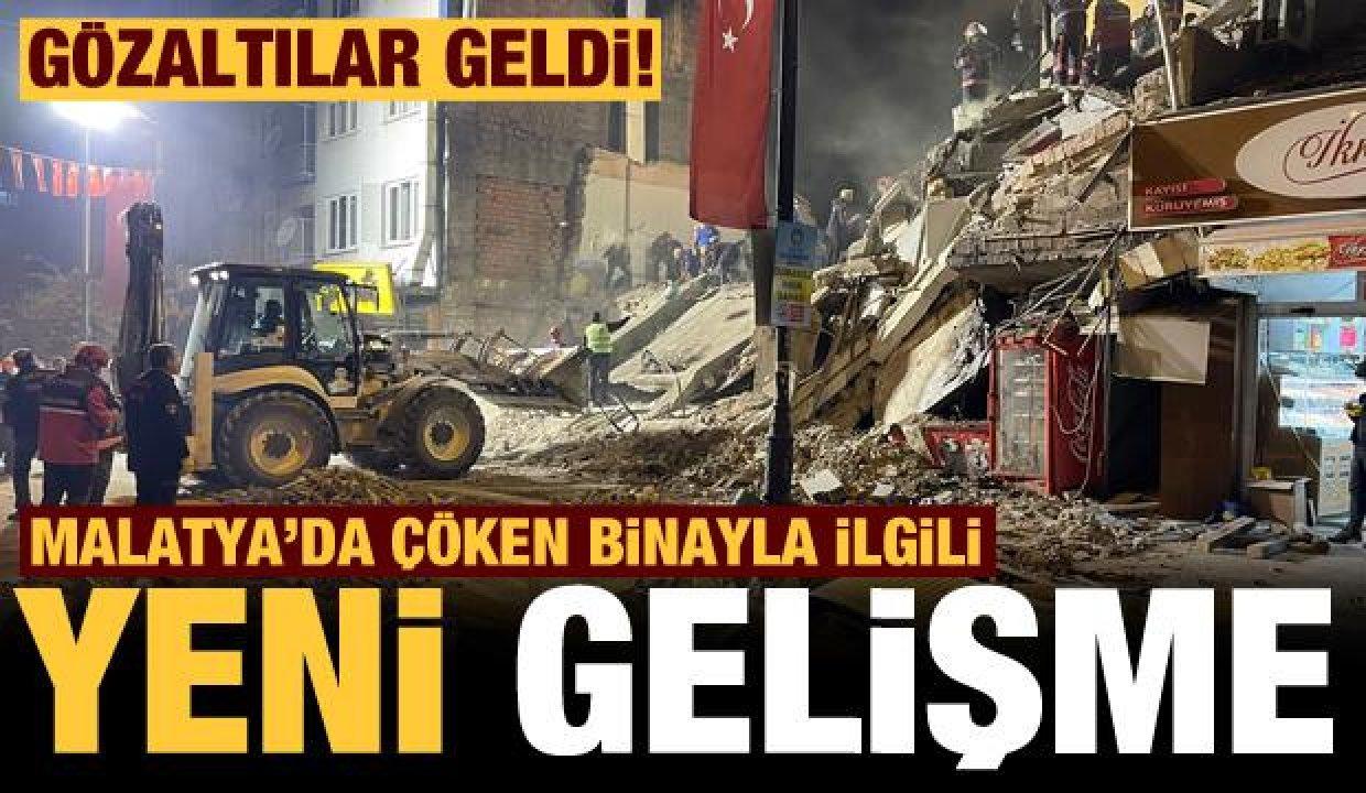 Malatya’da çöken binayla ilgili yeni gelişme! Gözaltılar var