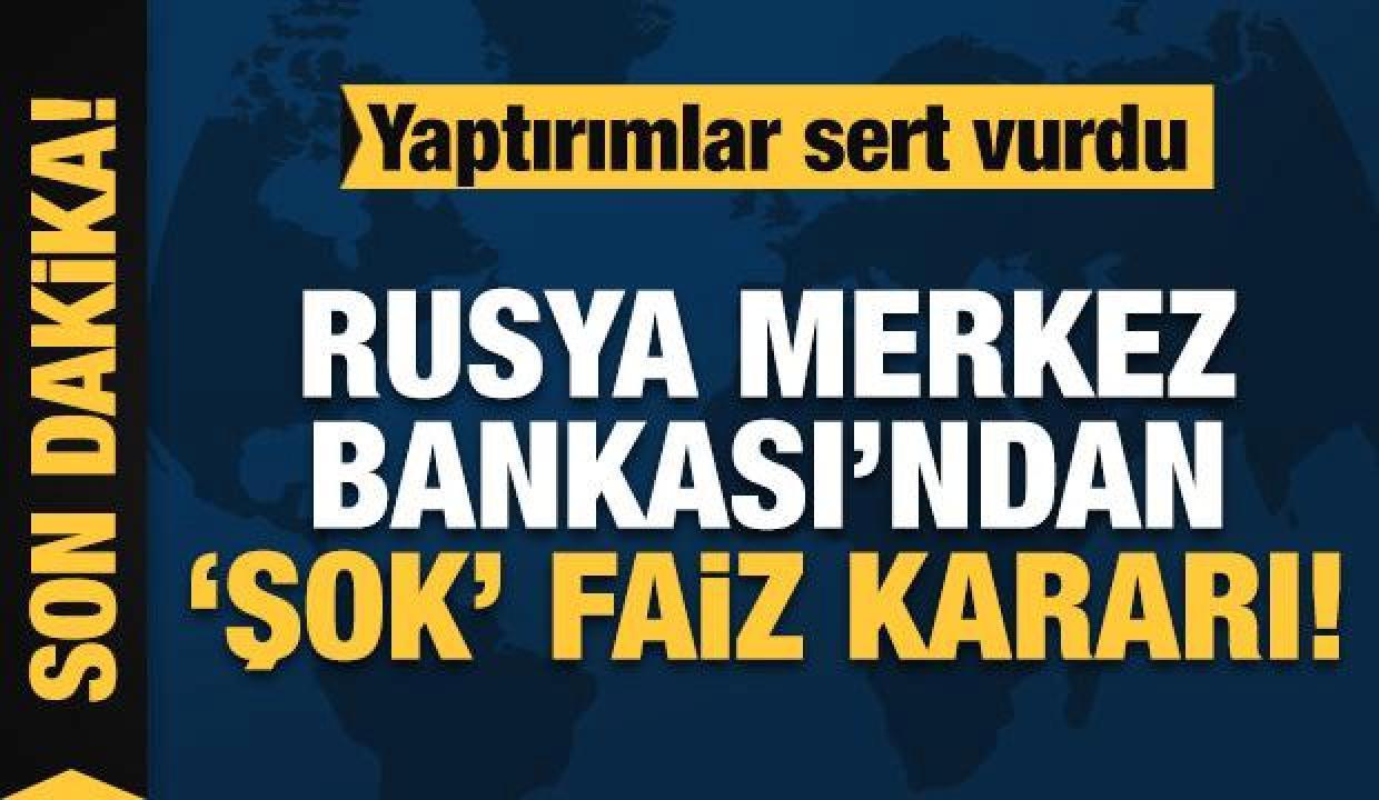 Rusya Merkez Bankası’ndan ‘şok’ faiz kararı